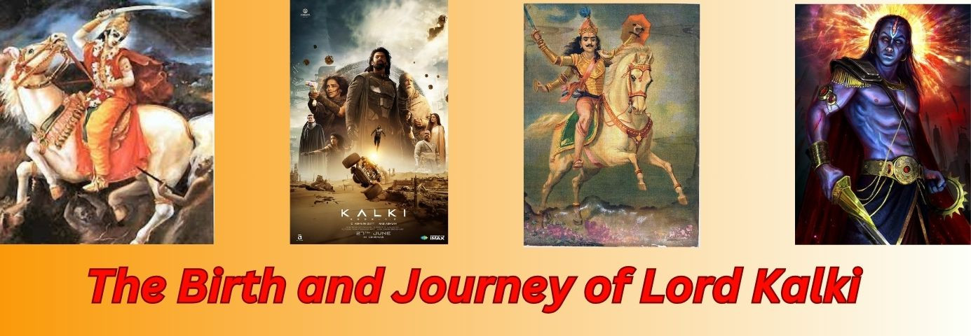 The Birth and Journey of Lord Kalki: A Comprehensive Exploration